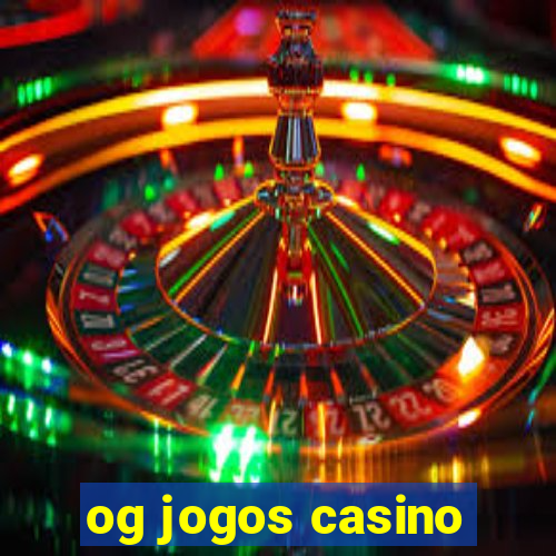 og jogos casino